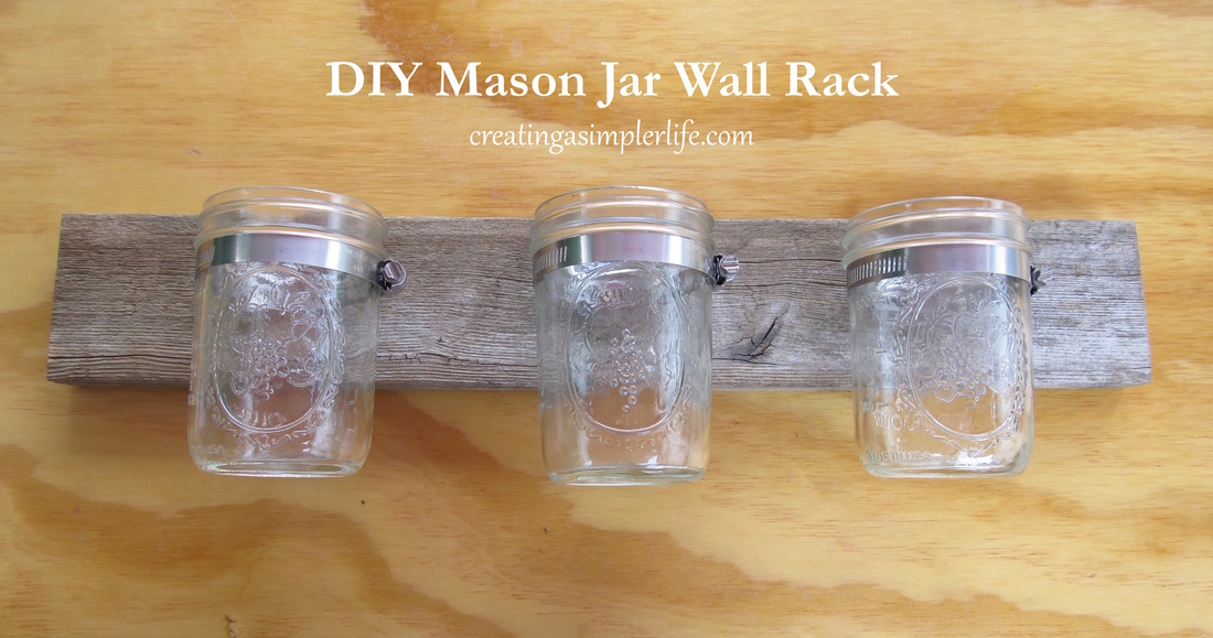 Diy Mason Jar Wall Rack Creating A Simpler Life Off Grid - Mason Jar Wall Mount Diy